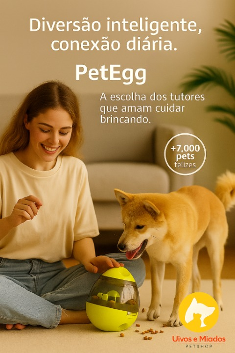 PetEgg - Brinquedo Interativo para Pets
